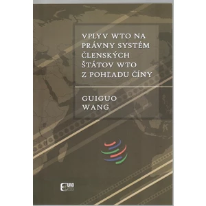 Vplyv WTO na právny systém členských štátov WTO z pohľadu Číny