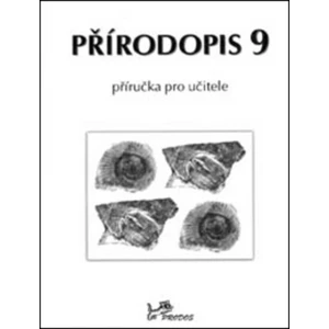 Přírodopis 9 - Příručka pro učitele [Sešity]