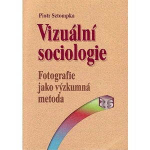 Vizuální sociologie - Sztompka Piotr