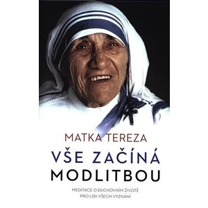 Vše začíná modlitbou - Tereza Matka [E-kniha]