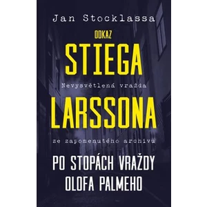 Odkaz Stiega Larssona -- Po stopách vraždy Olofa Palmeho