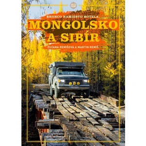 Mongolsko a Sibír - Zuzana Remišová, Martin Remiš