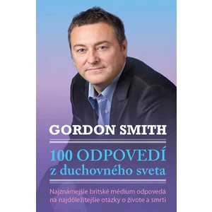 100 odpovedí z duchovného sveta - Gordon Smith