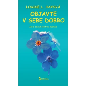 Objavte v sebe dobro - Louise L. Hay