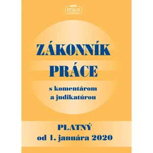 Zákonník práce s komentárom a judikatúrou platný od 1. januára 2020