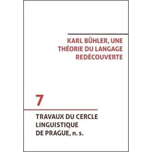 Karl Bühler, une théorie du langage redécouverte - Tomáš Hoskovec