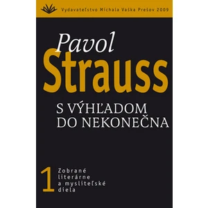 S výhľadom do nekonečna - Pavol Strauss