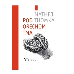 Pod orechom tma - Mathej Tomka