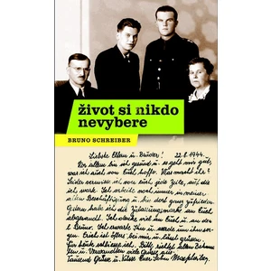 Život si nikdo nevybere - Bruno Schreiber