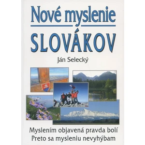 Nové myslenie Slovákov - Ján Selecký