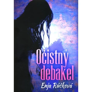 Očistný debakel - Enja Rúčková