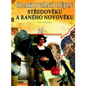 Opakování dějin středověku a raného novověku - Zadání - Helena Mandelová