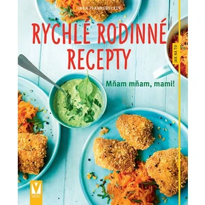 Rychlé rodinné recepty – Mňam mňam, mami! - Pfannebecker Inga