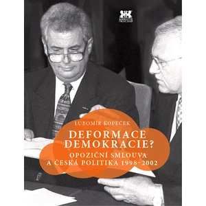 Deformace demokracie? - Lubomír Kopeček