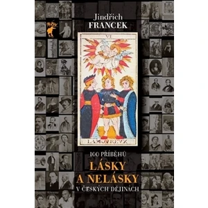 100 příběhů lásky a nelásky v českých dějinách - Jindřich Francek