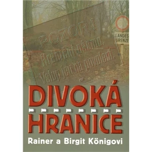 Divoká hranice - Königovi Rainer a Birgit