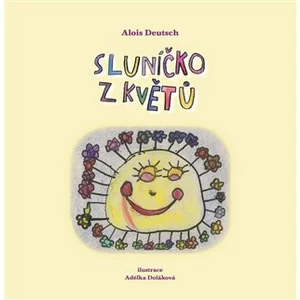 Sluníčko z květů - Alois Deutsch, Adéla Doláková