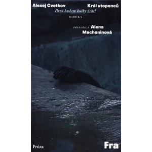 Král utopenců - Alexej Cvetkov