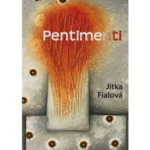 Pentimenti - Fialová Jitka