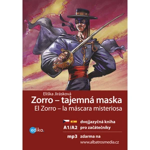 Zorro - tajemná maska El Zorro – la máscara misteriosa - Eliška Jirásková