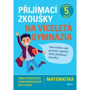 Přijímací zkoušky na víceletá gymnázia Matematika - Stanislav Sedláček