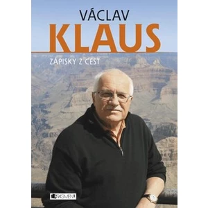 Václav Klaus – Zápisky z cest - Klaus Václav