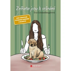 Zvířata jsou k sežrání - Eva Grestenbergerová
