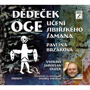 Dědeček Oge - Učení sibiřského šamana - Pavlína Brzáková - audiokniha