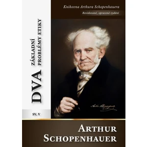 Dva základní problémy etiky - Arthur Schopenhauer - e-kniha