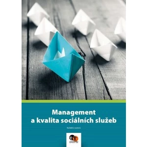 Management a kvalita sociálních služeb - kolektiv autorů