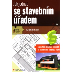 Jak jednat se stavebním úřadem - Lalík Michal [E-kniha]