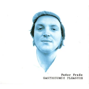 Fedor Frešo Gastronomic Pleasure Hudobné CD