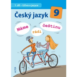 Český jazyk 9 Máme rádi češtinu - Hana Hrdličková, Dědeček J. a kolektiv
