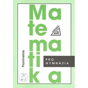 Matematika pro gymnázia Planimetrie - Eva Pomykalová
