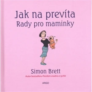 Jak na prevíta. Rady pro maminky - Simon Brett