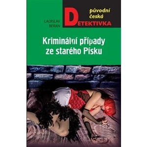 Kriminální případy ze starého Písku - Ladislav Beran