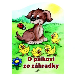 O psíkovi zo záhradky - Štefánková Mária