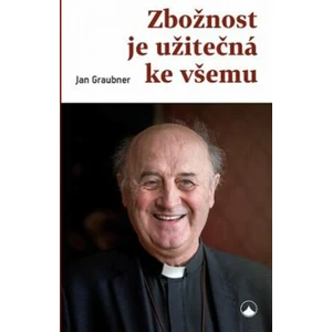 Zbožnost je užitečná ke všemu - Jan Graubner