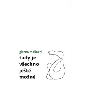 Tady je všechno ještě možné - Gianna Molinari