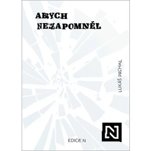 Abych nezapomněl -- Deník psaný během války - Prchal Lukáš [E-kniha]