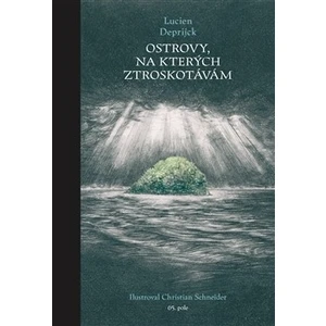 Ostrovy, na kterých ztroskotávám - Deprijck Lucien