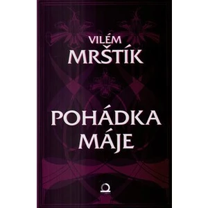 Pohádka Máje - Vilém Mrštík