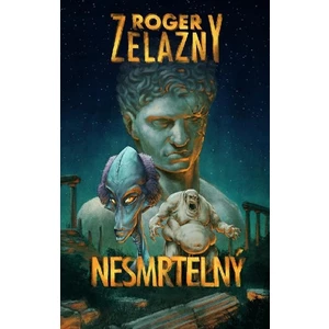 Nesmrtelný - Roger Zelazny