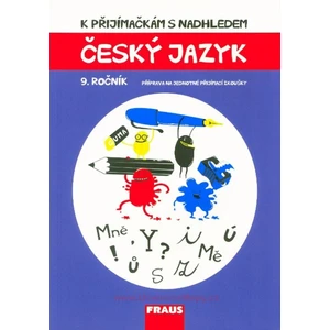 Český jazyk 9. ročník - K přijímačkám s nadhledem - Vladimíra Bezpalcová, Michaela Králová