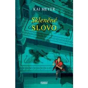 Skleněné slovo - Kai Meyer