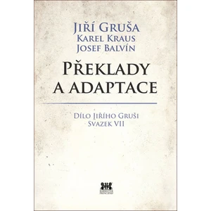 Překlady a adaptace - Jiří Gruša, Karel Kraus, Josef Balvín