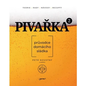 Pivařka 2 - Průvodce domácího sládka - Petr Novotný