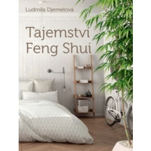 Tajemství Feng Shui - Ludmila Djemelová