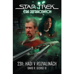 Star Trek: Éra ztracených - 2311: Hadi v rozvalinách - David R. George III