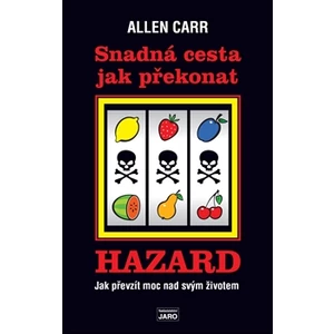Snadná cesta jak překonat hazard - Allen Carr